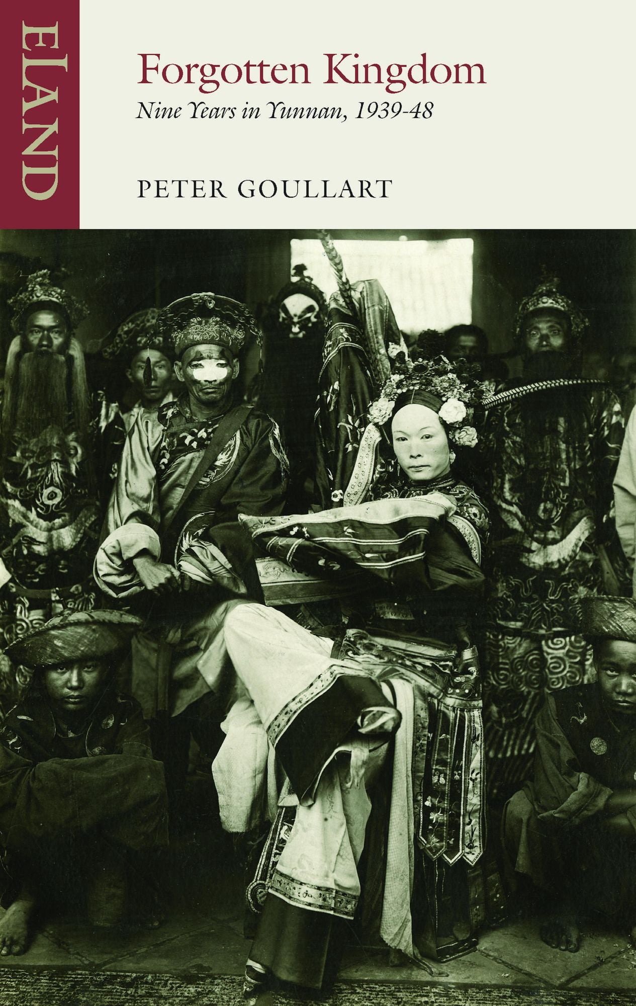 Forgotten Kingdom: Nine Years in Yunnan 1939-48