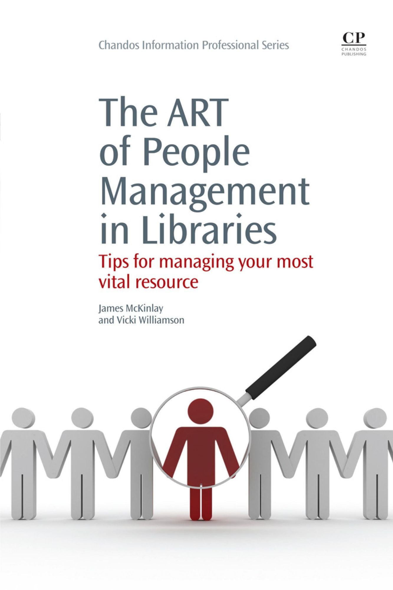 The Art of People Management in Libraries: Tips for Managing your Most Vital Resource