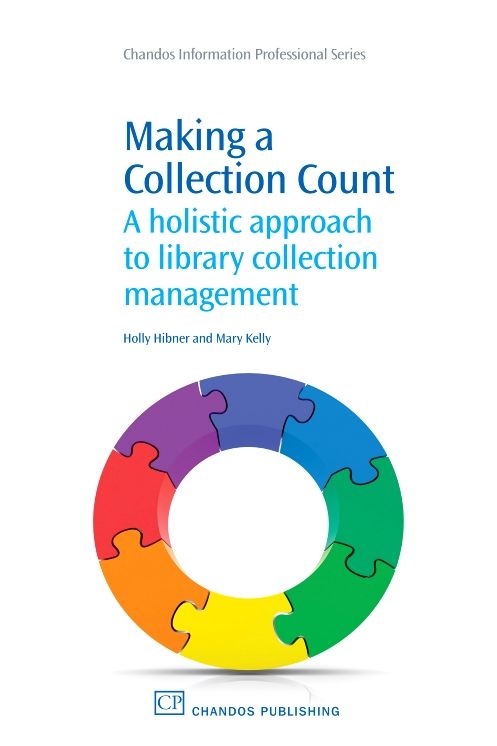 Making a Collection Count: A Holistic Approach to Library Collection Management