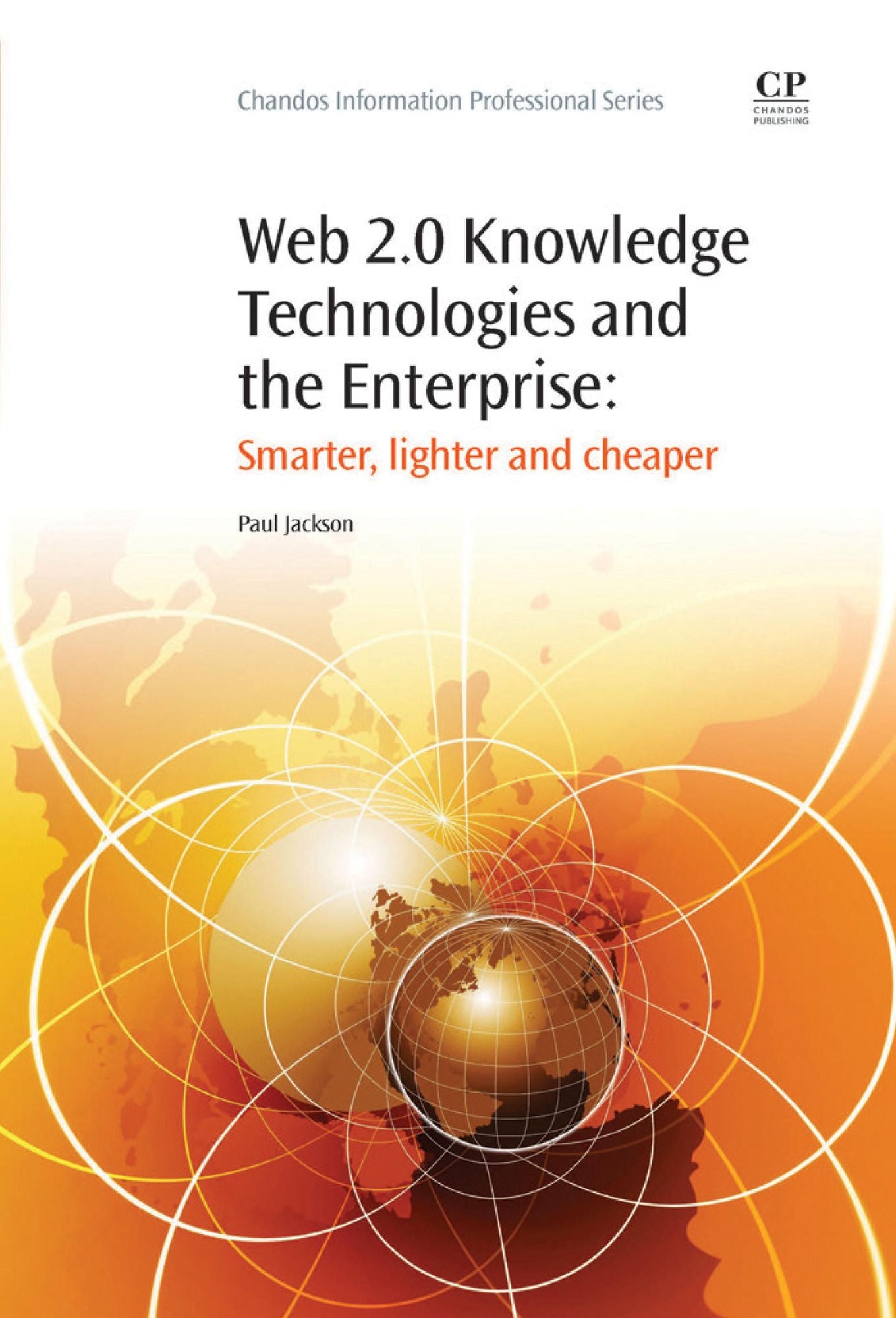 Web 2.0 Knowledge Technologies and the Enterprise: Smarter, Lighter and Cheaper