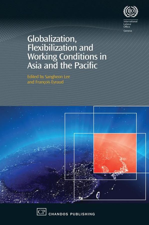 Globalization, Flexibilization and Working Conditions in Asia and the Pacific