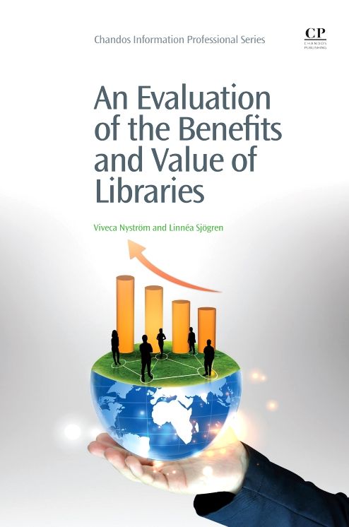 An Evaluation of the Benefits and Value of Libraries