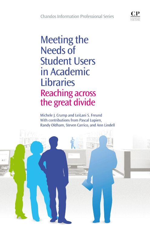 Meeting the Needs of Student Users in Academic Libraries: Reaching Across the Great Divide