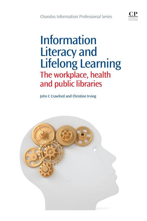 Information Literacy and Lifelong Learning: Policy Issues, the Workplace, Health and Public Libraries