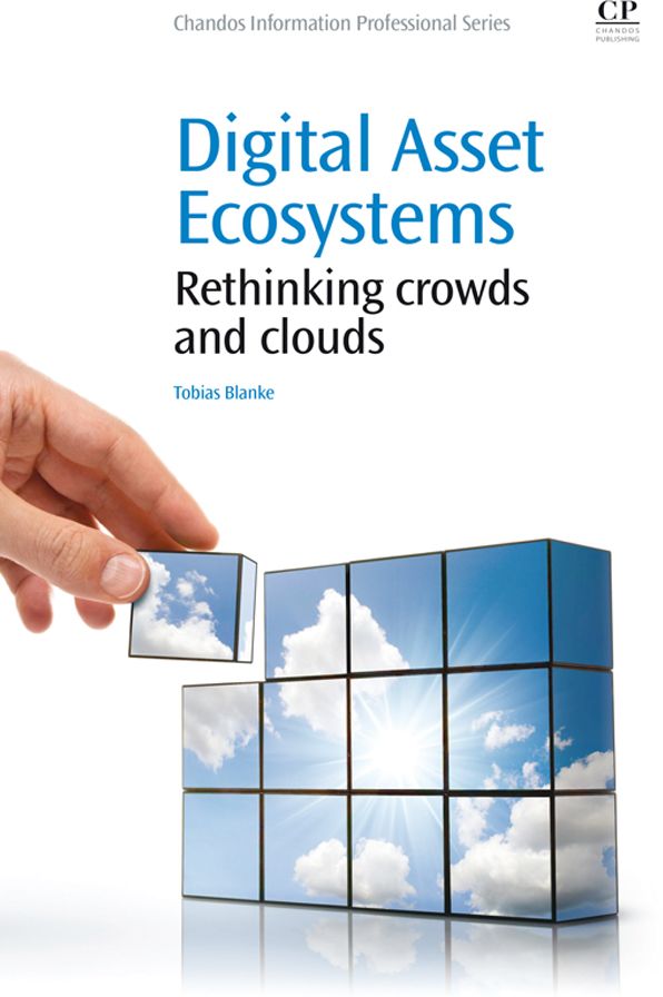 Digital Asset Ecosystems: Rethinking crowds and cloud