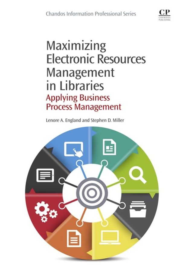 Maximizing Electronic Resources Management in Libraries: Applying Business Process Management