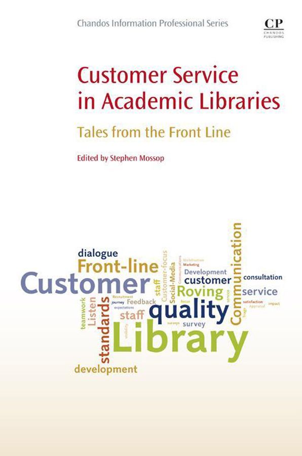 Customer Service in Academic Libraries: Tales from the Front Line