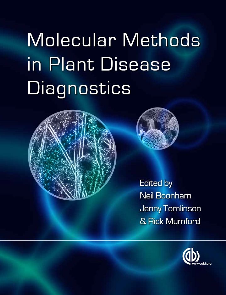 Molecular Methods in Plant Disease Diagnostics: Principles and Protocols