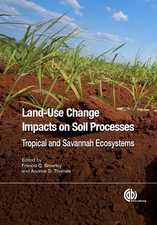 Land-Use Change Impacts on Soil Processes: Tropical and Savannah Ecosystems