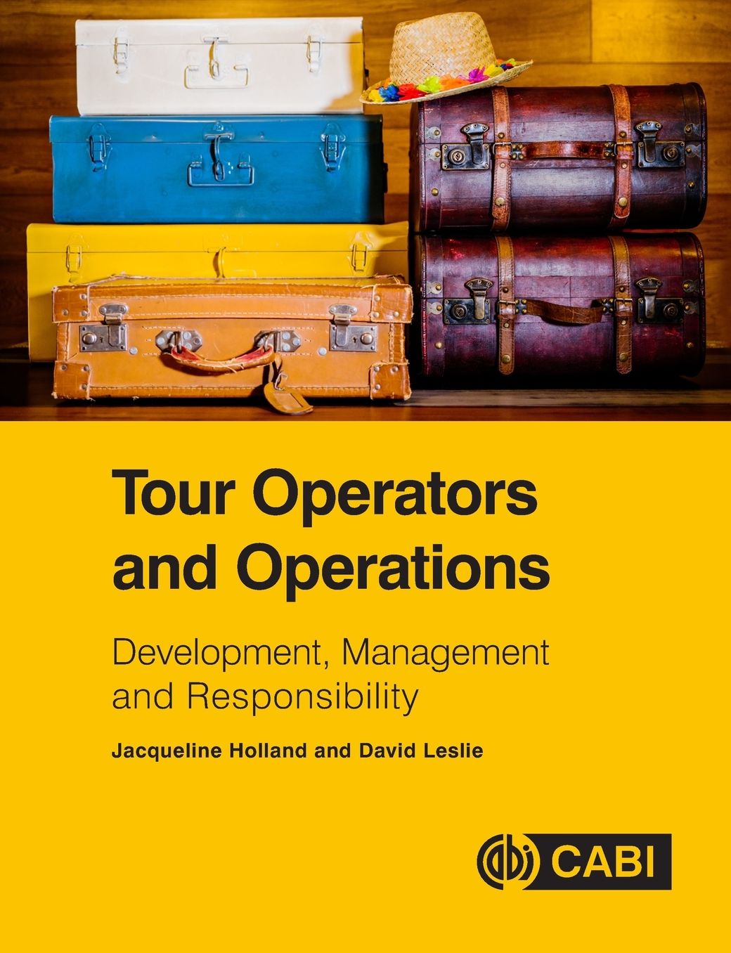 Tour Operators and Operations: Development, Management & Responsibility