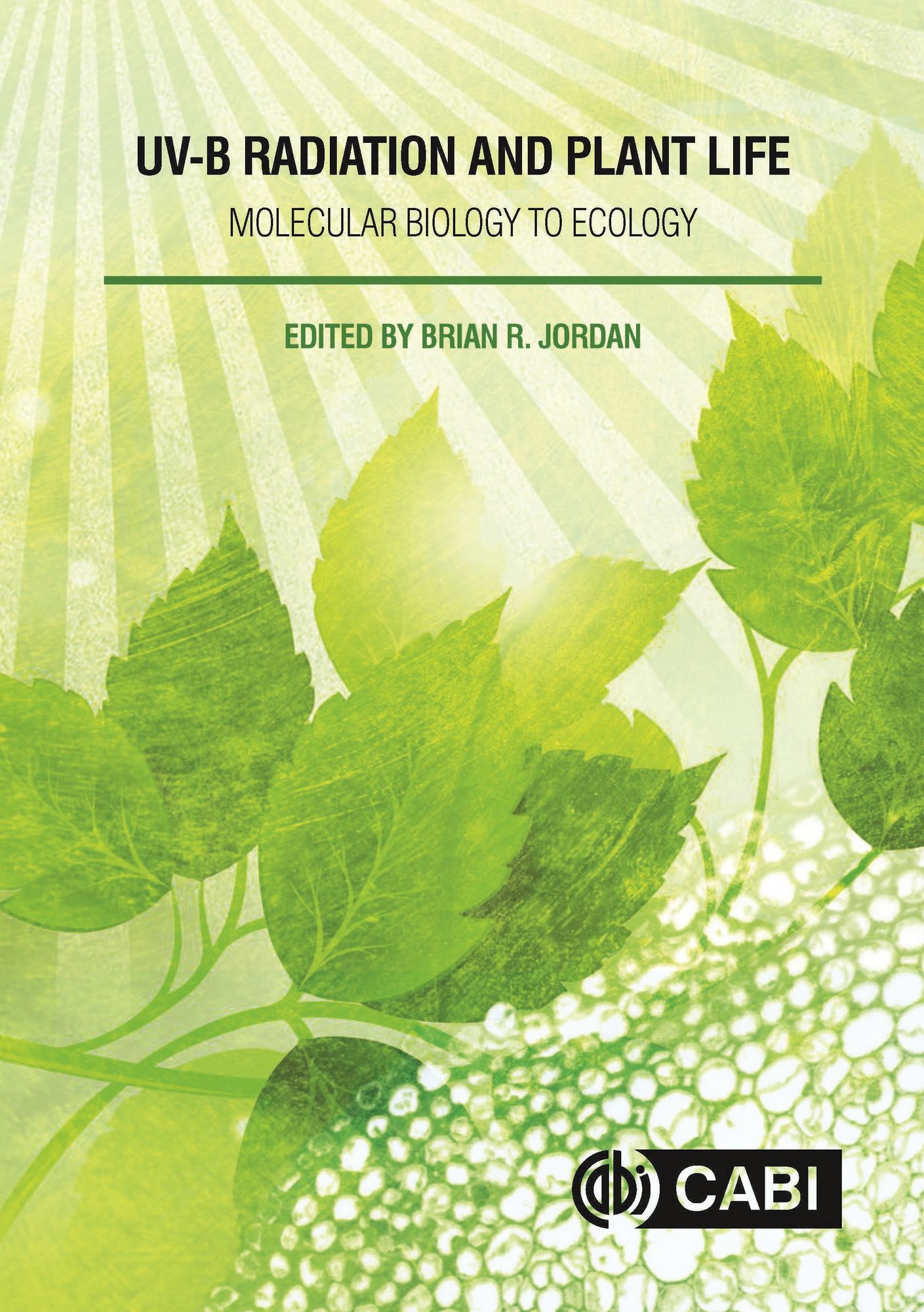 Uv-B Radiation and Plant Life: Molecular Biology to Ecology