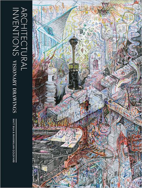Architectural Inventions: Visionary Drawing of Buildings