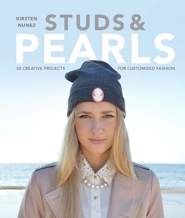 Studs & Pearls: 30 Creative Projects for Customized Fashion