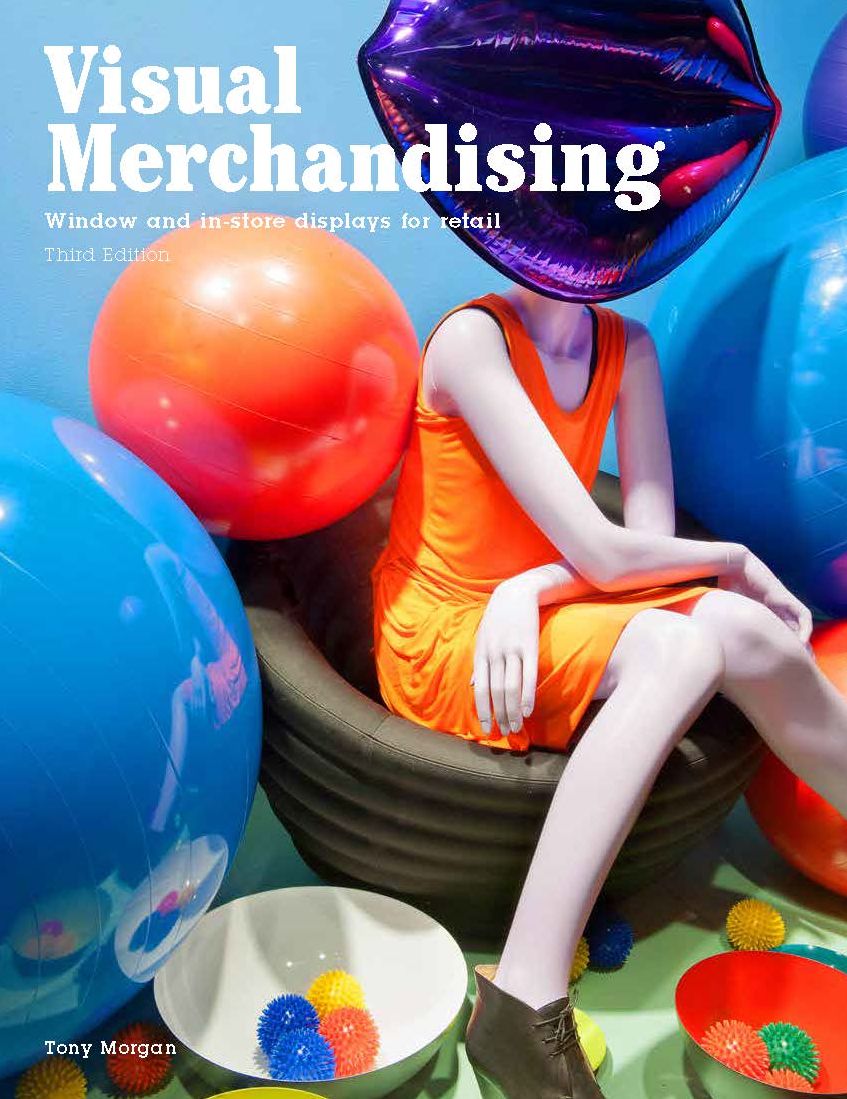 Visual Merchandising, Third edition: Windows and in-store displays for retail