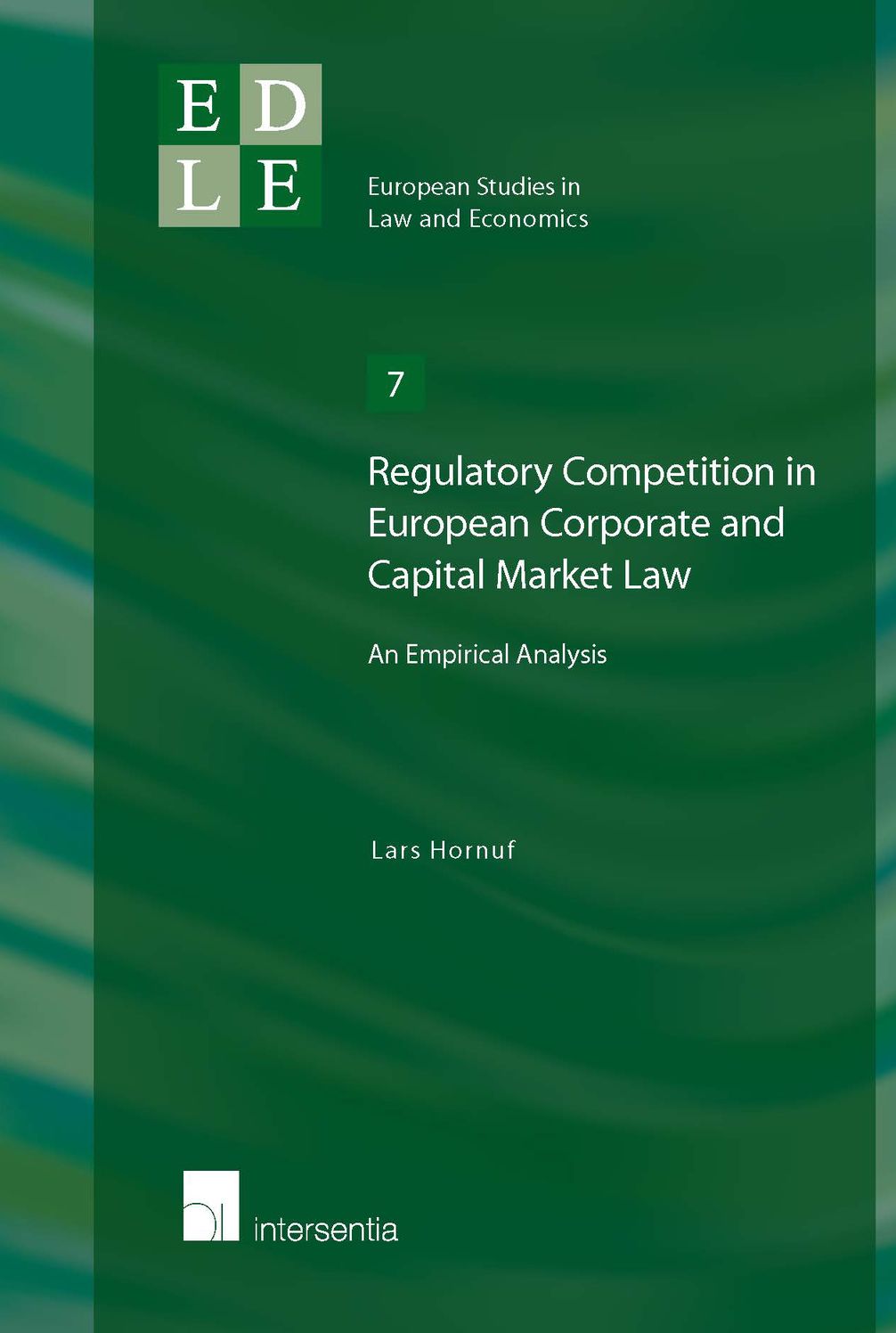 Regulatory Competition in European Corporate and Capital Market Law: An Empirical Analysis