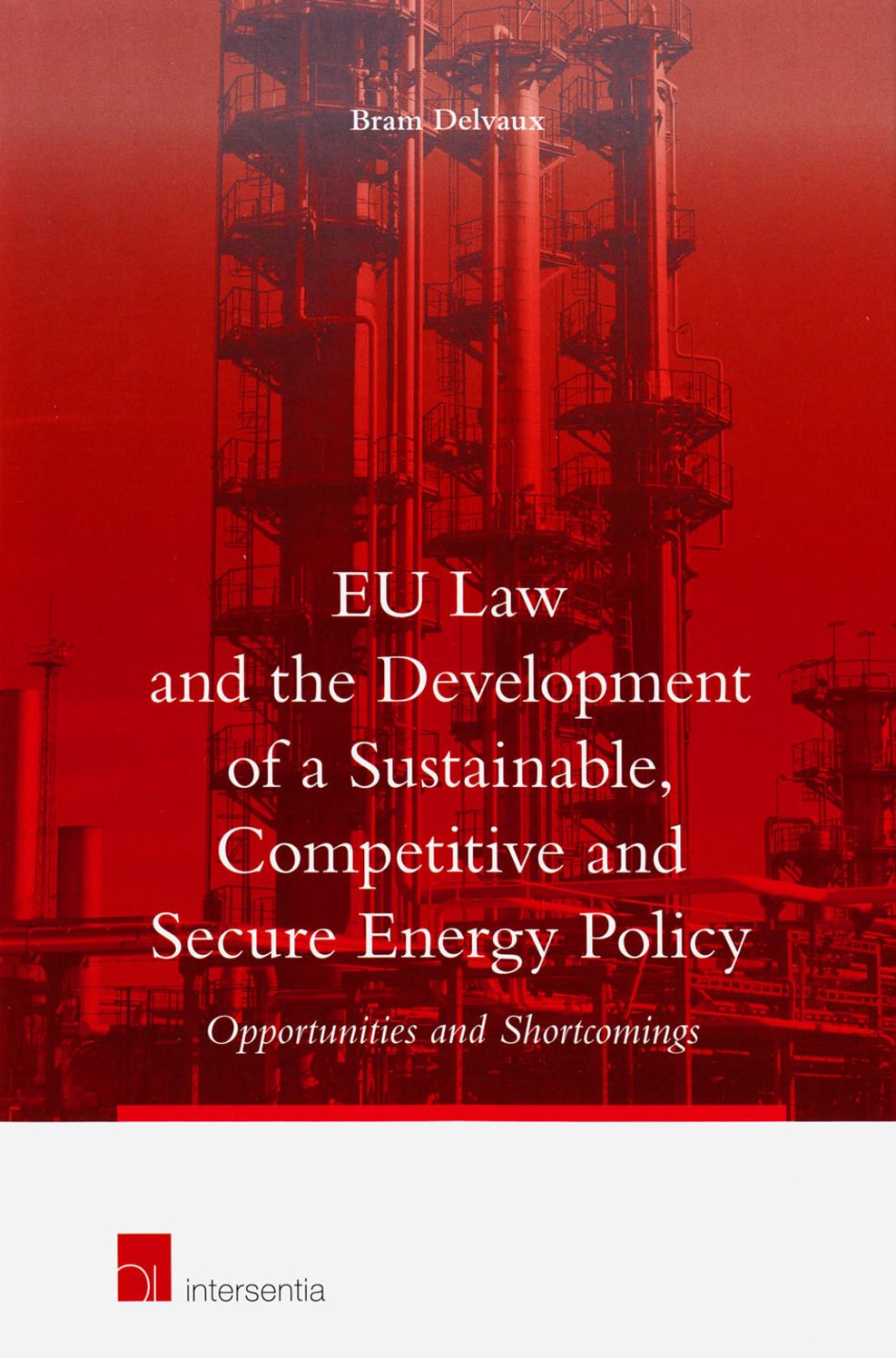 EU Law and the Development of a Sustainable, Competitive and Secure Energy Policy: Opportunities and Shortcomings