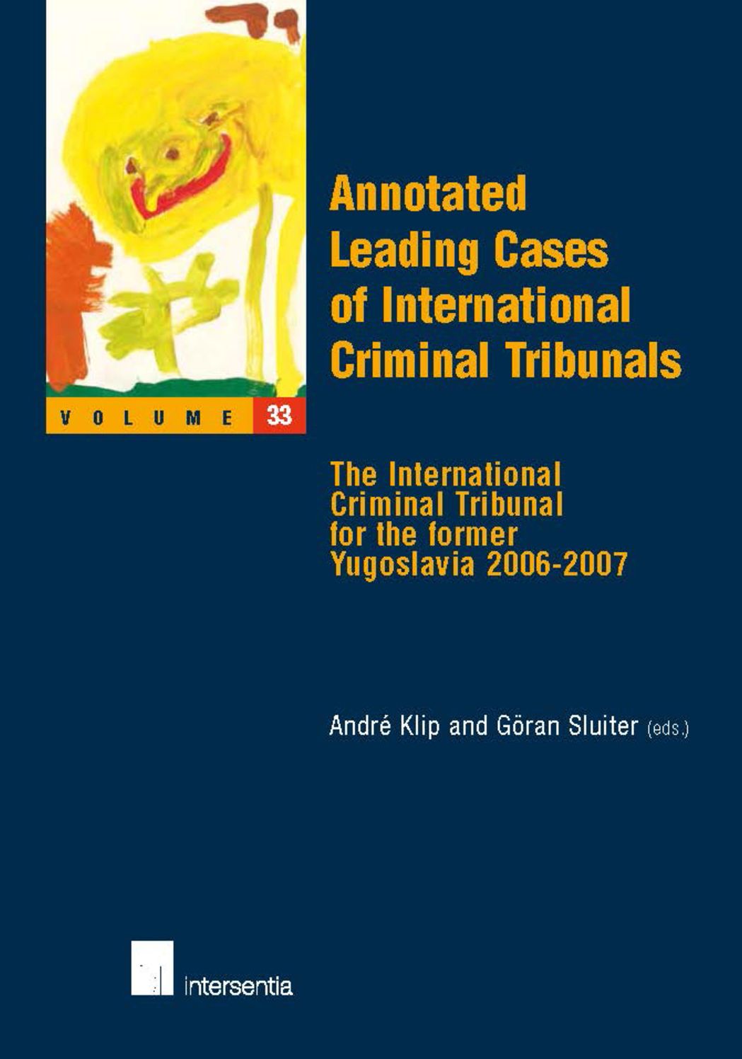 Annotated Leading Cases of International Criminal Tribunals - Volume 33: The International Criminal for the former Yugoslavia 2006 - 2007