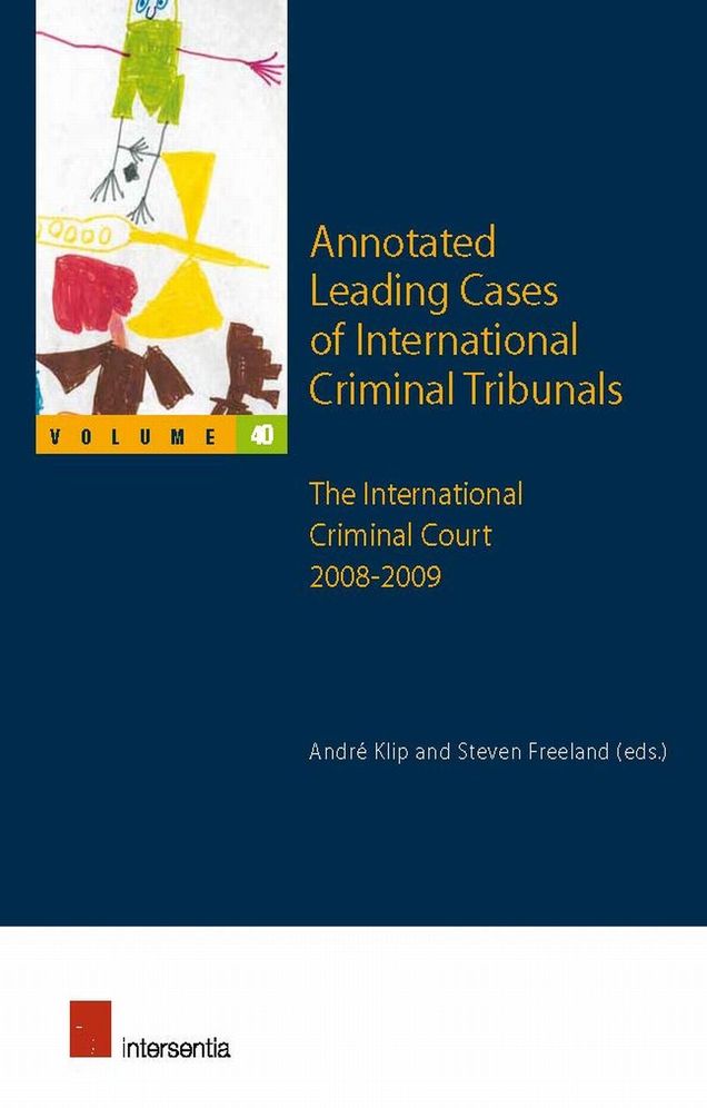 Annotated Leading Cases of International Criminal Tribunals - Volume 40: The International Criminal Court 2008-2009