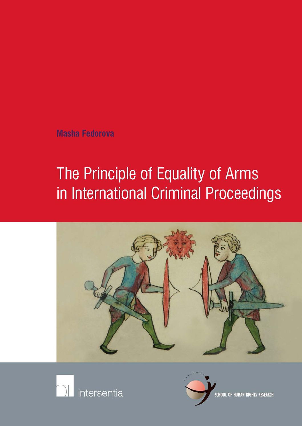 The Principle of Equality of Arms in International Criminal Proceedings