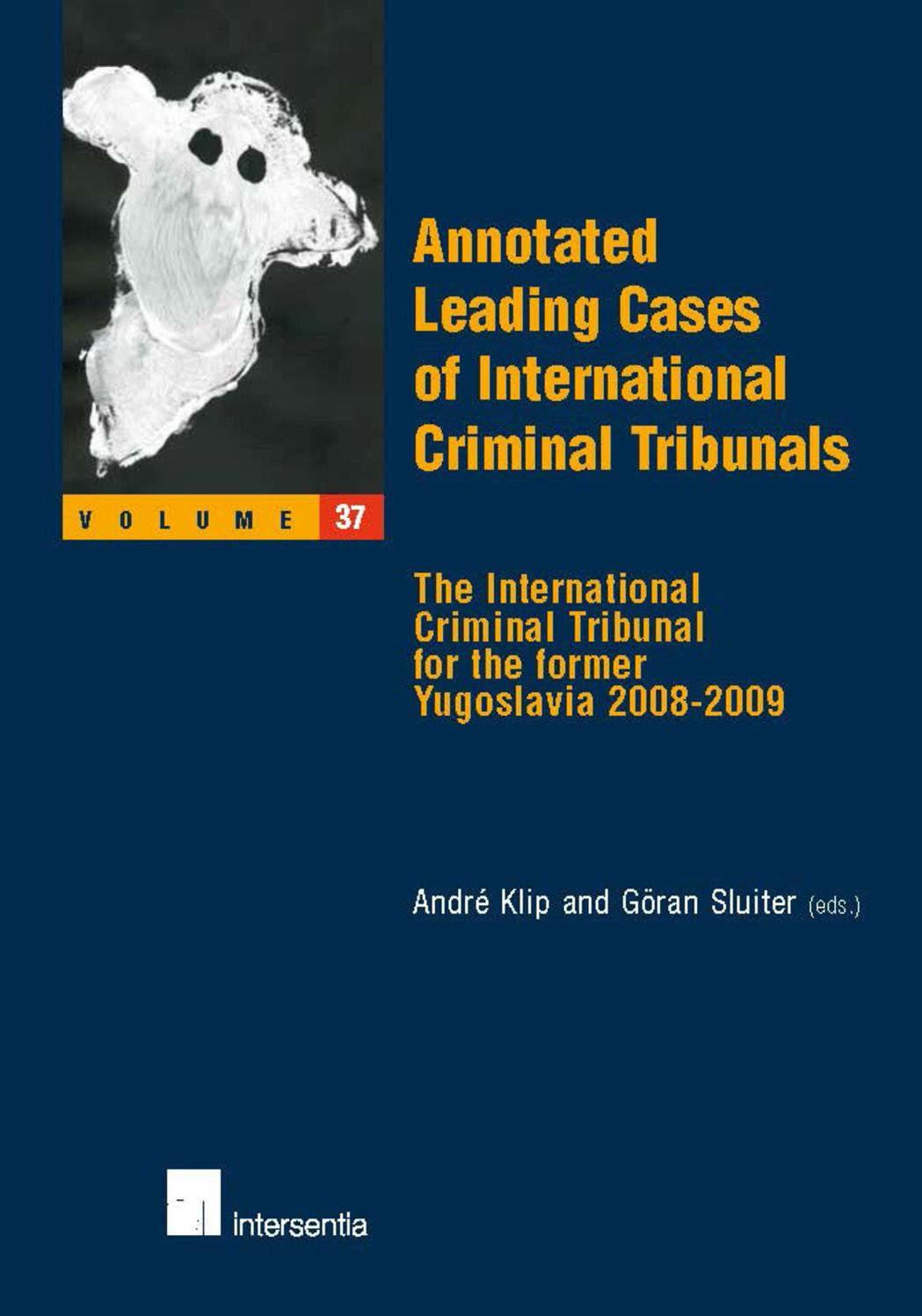 Annotated Leading Cases of International Criminal Tribunals - Volume 37: The International Criminal Tribunal for the former Yugoslavia 2008-2009