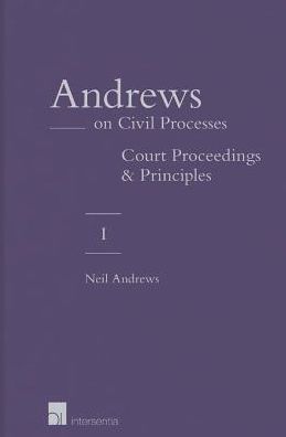 Andrews on Civil Processes (Vol.1&2): Vol. 1: Court Proceedings and Principles / Vol. 2: Arbitration and Mediation