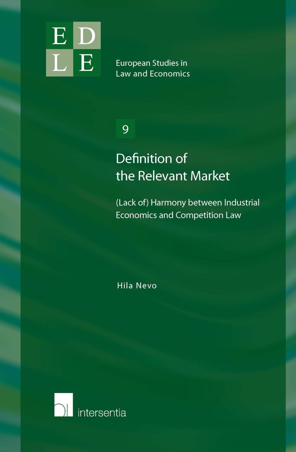 Definition of the Relevant Market: (Lack of) Harmony between Industrial Economics and Competition Law
