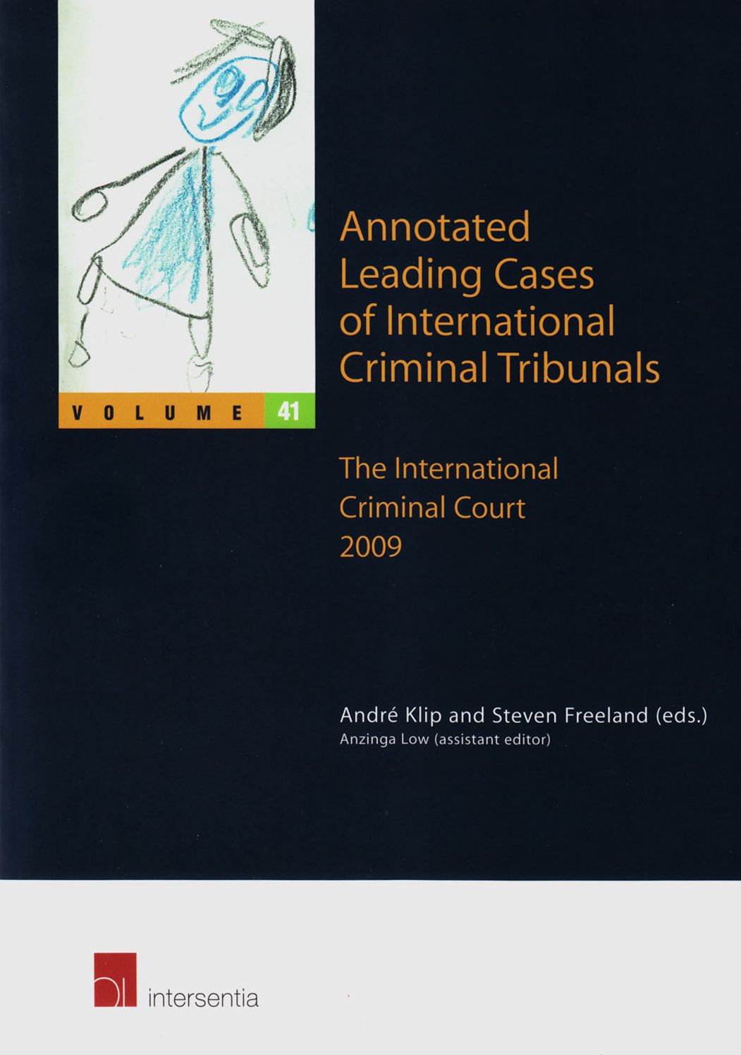 Annotated Leading Cases of International Criminal Tribunals - Volume 41: The International Criminal Court 2009