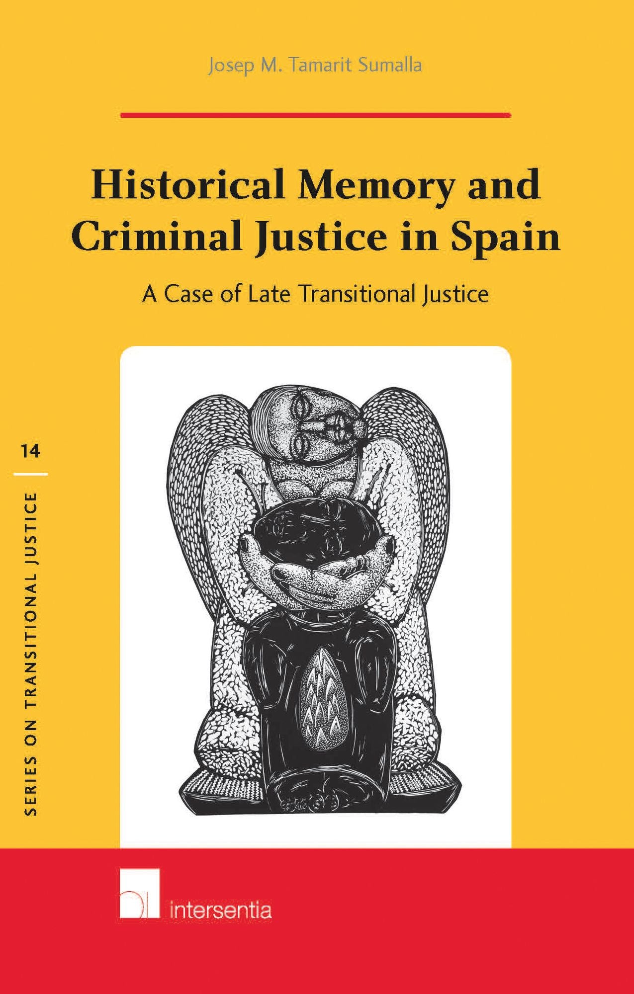 Historical Memory and Criminal Justice in Spain: A Case of Late Transitional Justice
