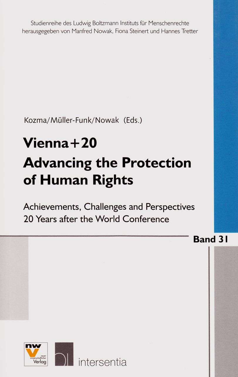 Vienna+20. Advancing the Protection of Human Rights: Achievements, Challenges and Perspectives 20 Years after the World Conference