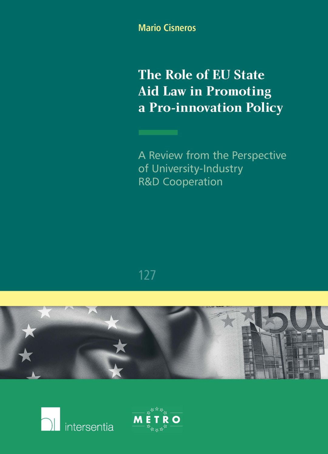 The Role of EU State Aid Law in Promoting a Pro-innovation Policy: A Review from the Perspective of University-Industry R&D Cooperation