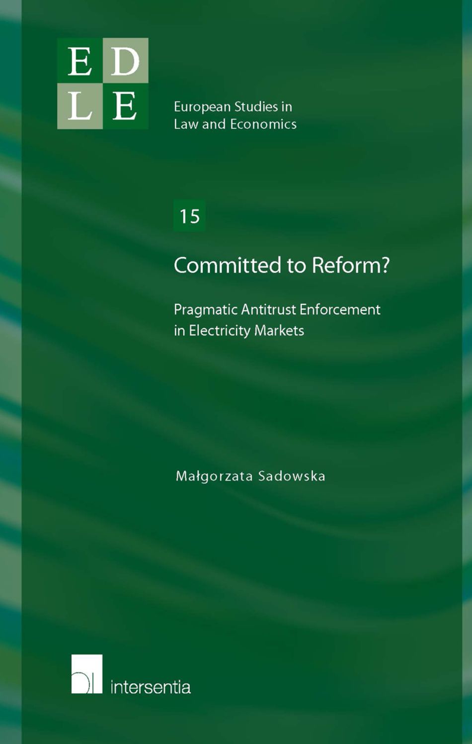 Committed to Reform?: Pragmatic antitrust enforcement in electricity markets
