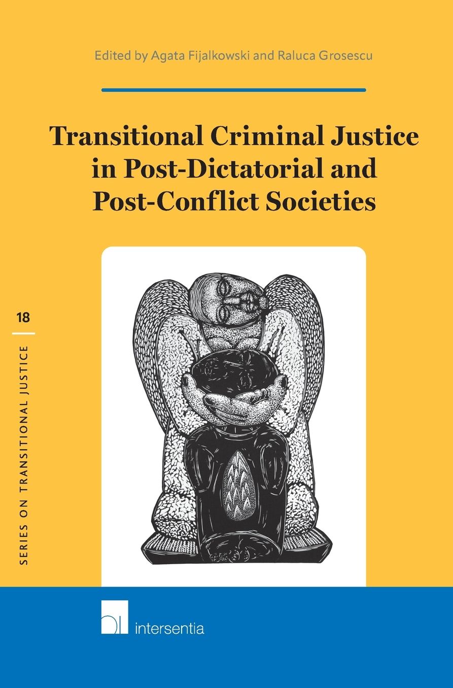 Transitional Criminal Justice in Post-Dictatorial and Post-Conflict Societies