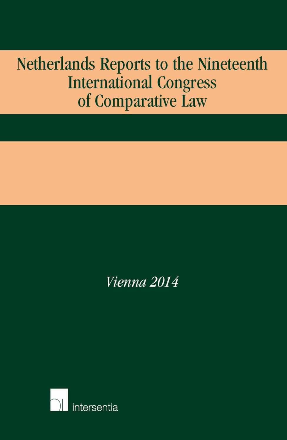 Netherlands Reports to the Nineteenth International Congress of Comparative Law: Vienna 2014
