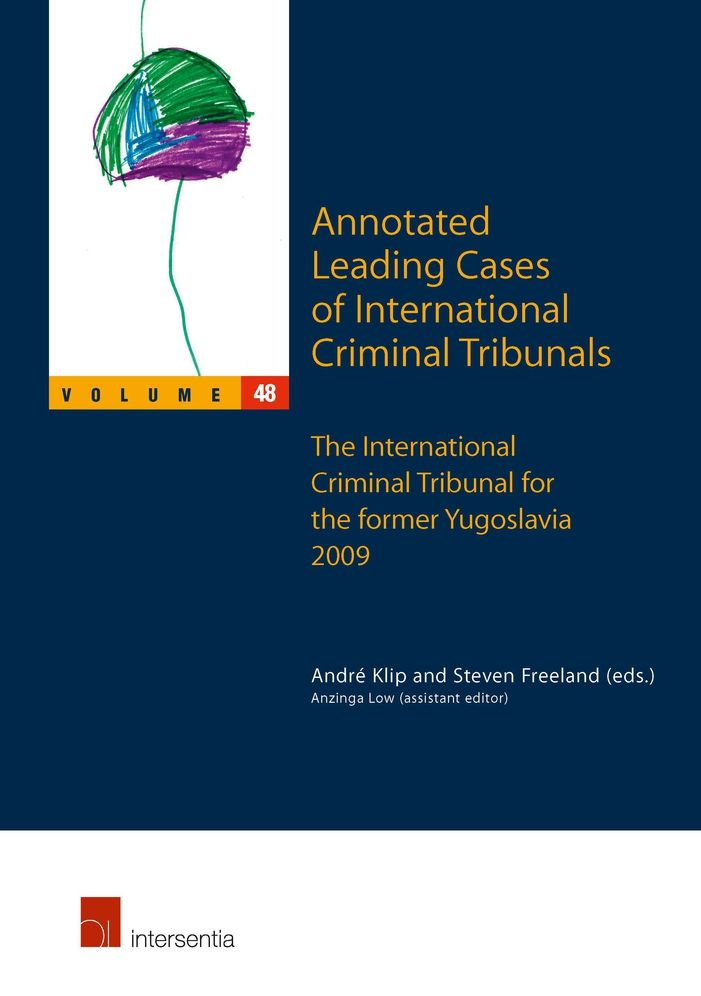 Annotated Leading Cases of International Criminal Tribunals - Volume 48: The International Criminal Tribunal for the Former Yugoslavia 26 February 2009 - 21 July 2009