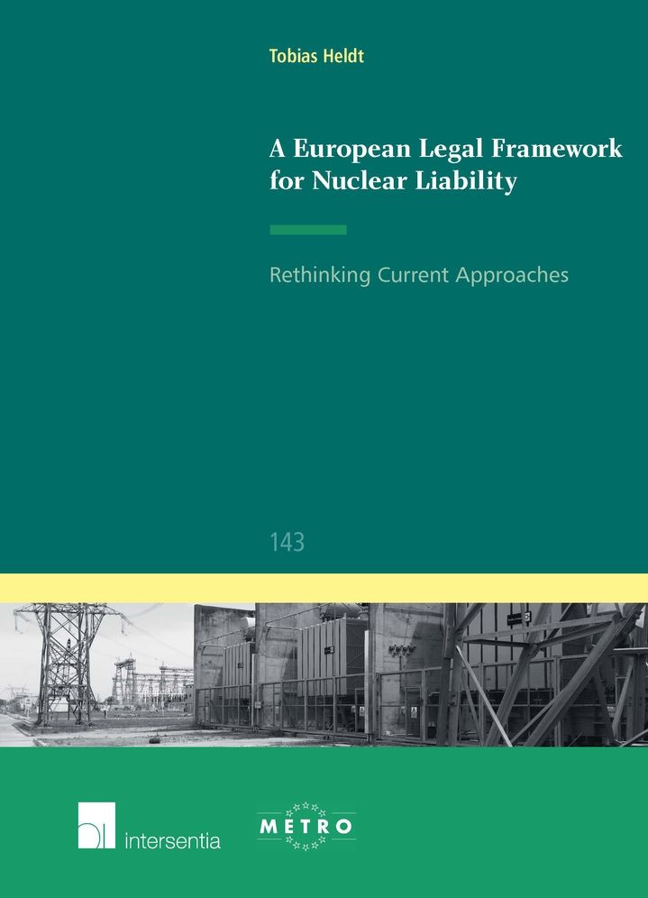 A European Legal Framework for Nuclear Liability: Rethinking Current Approaches