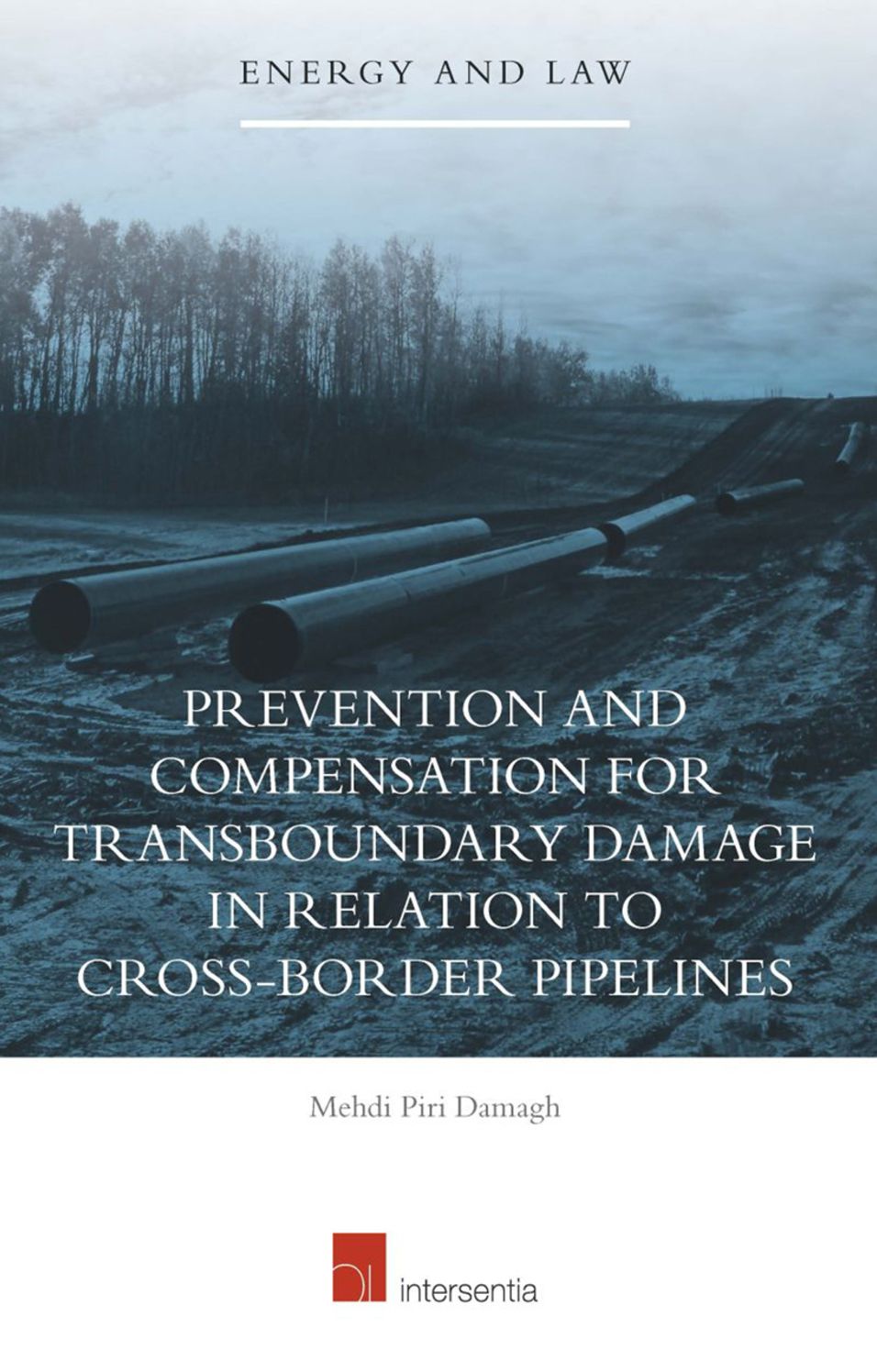 Prevention and Compensation for Transboundary Damage in Relation to Cross-border Oil and Gas Pipelines