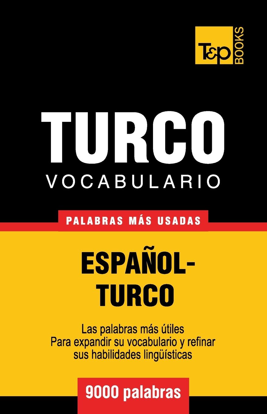 Vocabulario Espanol-Turco - 9000 Palabras Mas Usadas