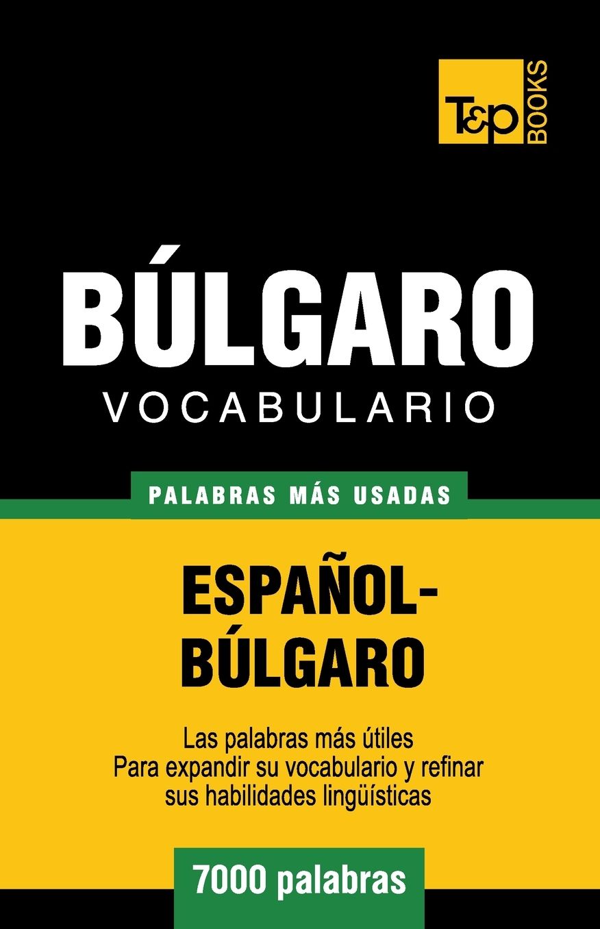 Vocabulario Espanol-Bulgaro - 7000 Palabras Mas Usadas