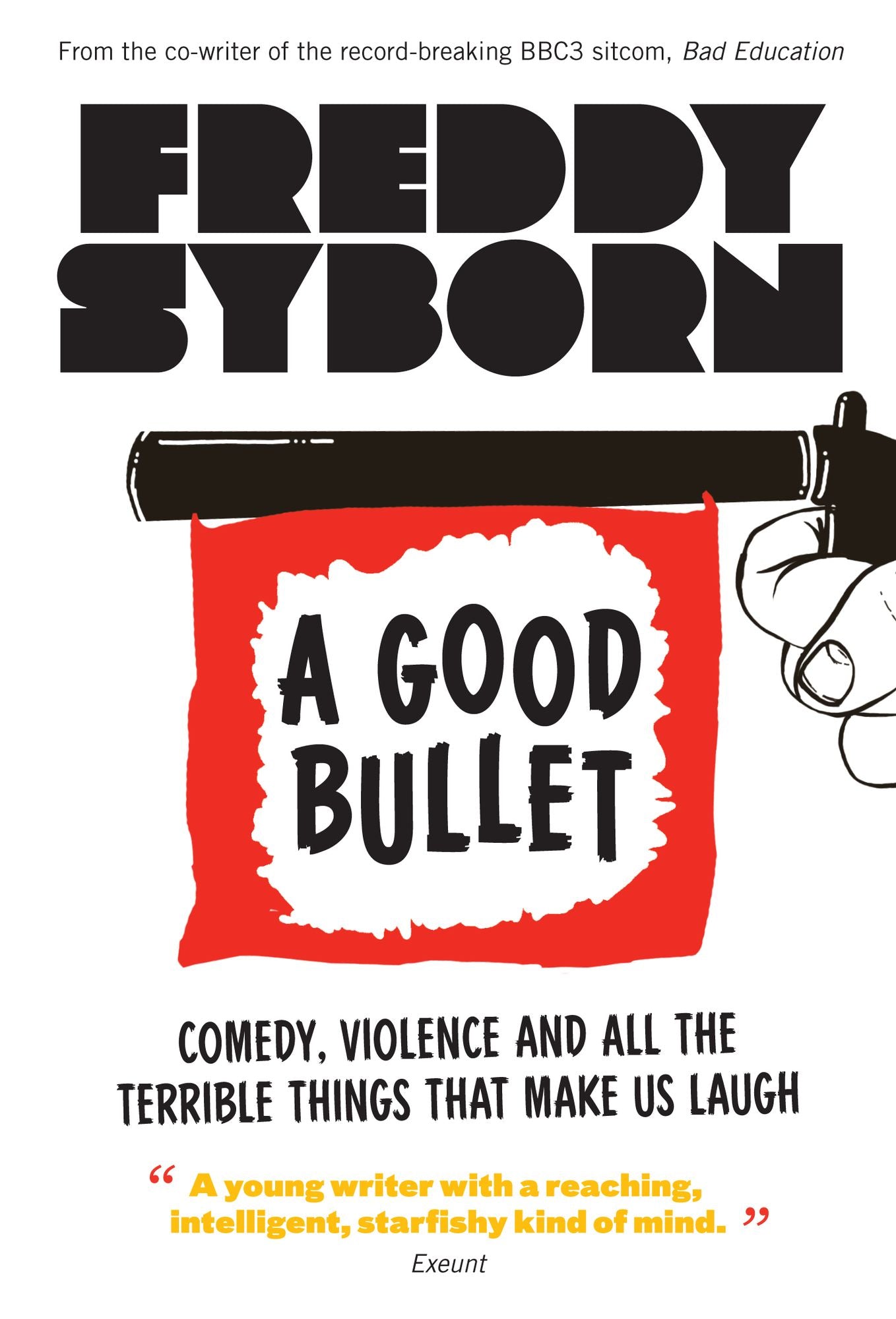 A Good Bullet: Comedy, Violence and All the Terrible Things That Make Us Laugh