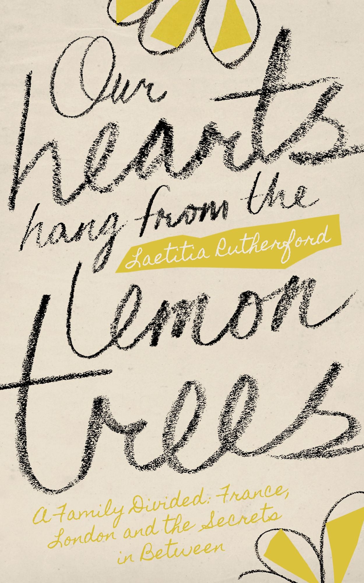 Our Hearts Hang from the Lemon Trees: A family divided: France, London and the Secrets in Between
