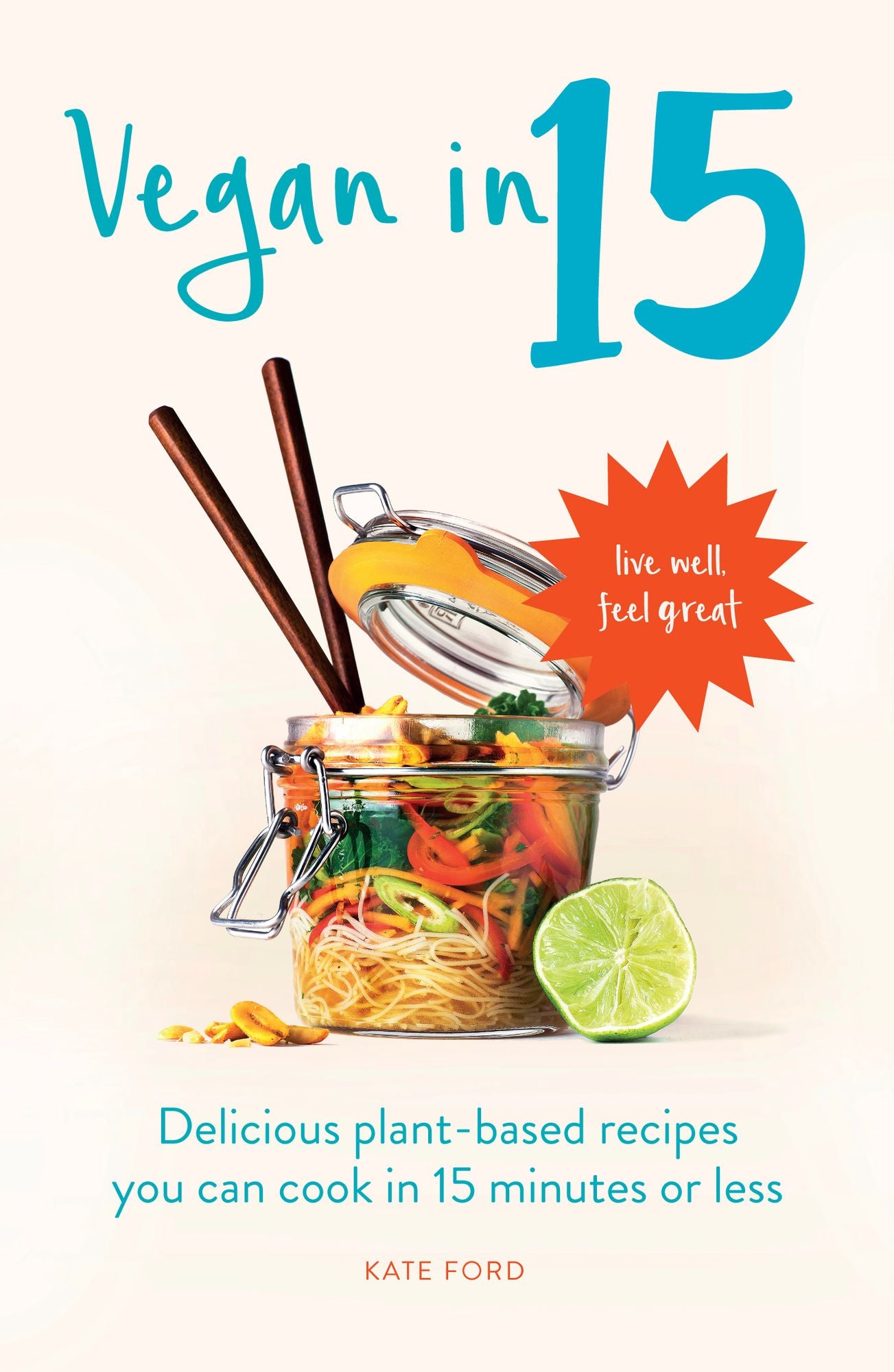Vegan in 15: Delicious plant-based recipes you can cook in 15 minutes or less