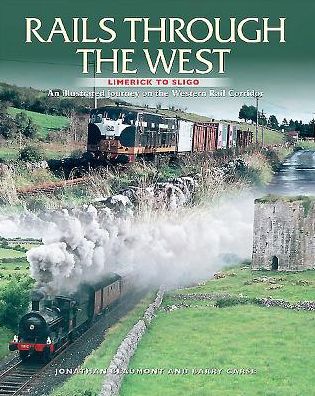 Rails Through the West: Limerick to Sligo, an illustrated journey on the Western Rail Corridor
