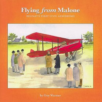 Flying from Malone: Belfast's First Civil Aerodrome