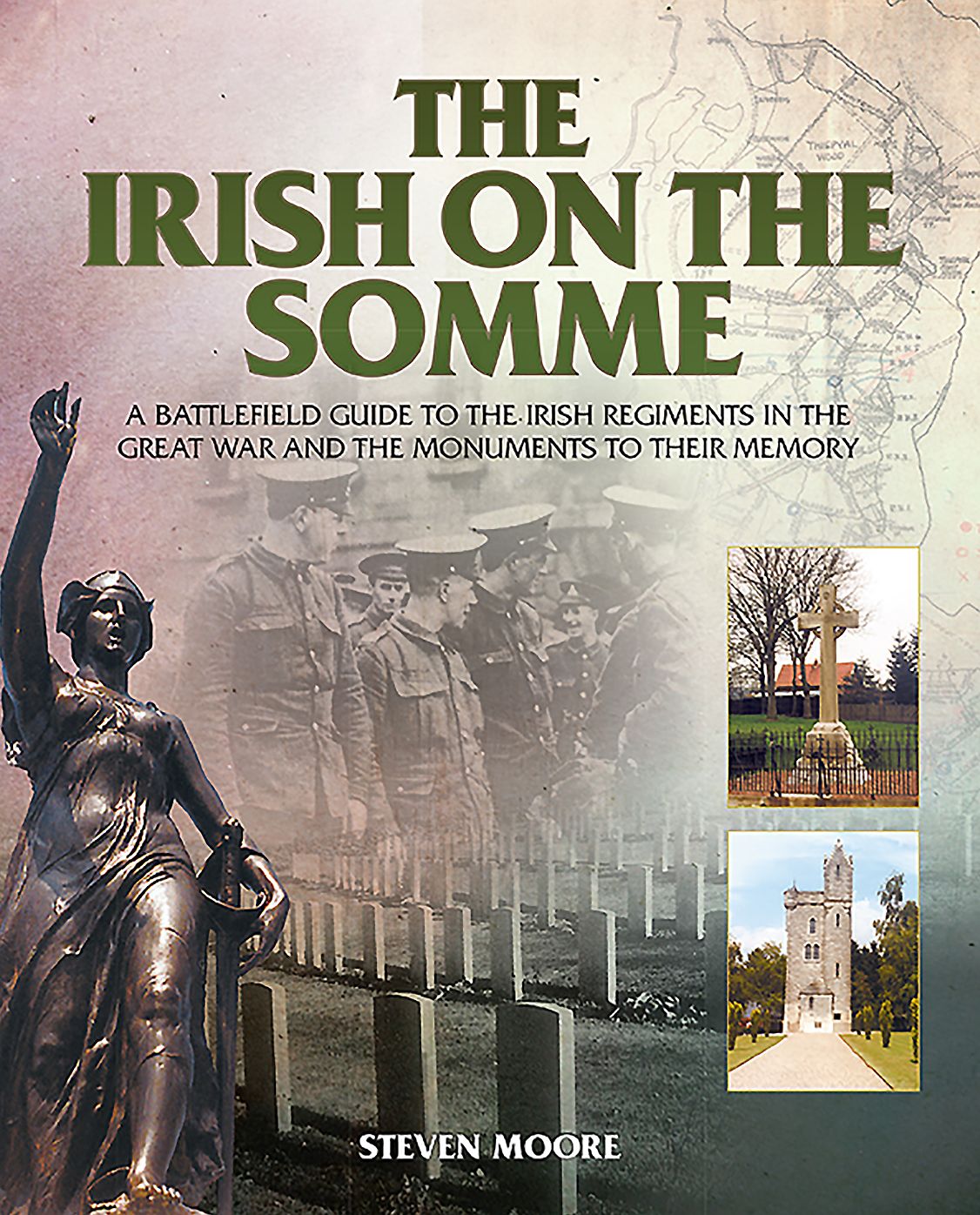 The Irish on the Somme: A battlefield guide to the Irish regiments in the Great War and the monuments to their memory