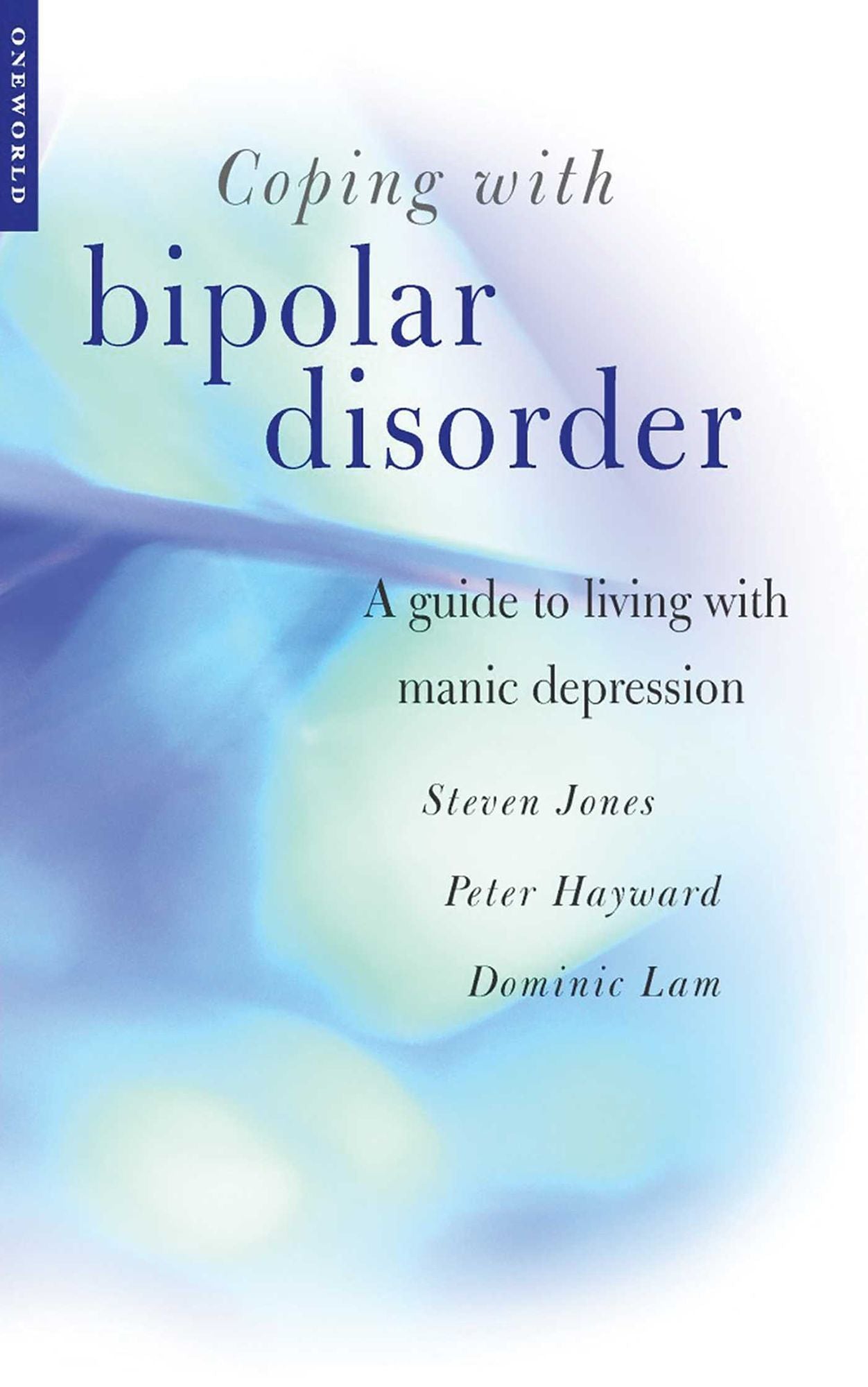 Coping with Bipolar Disorder: A CBT-Informed Guide to Living with Manic Depression
