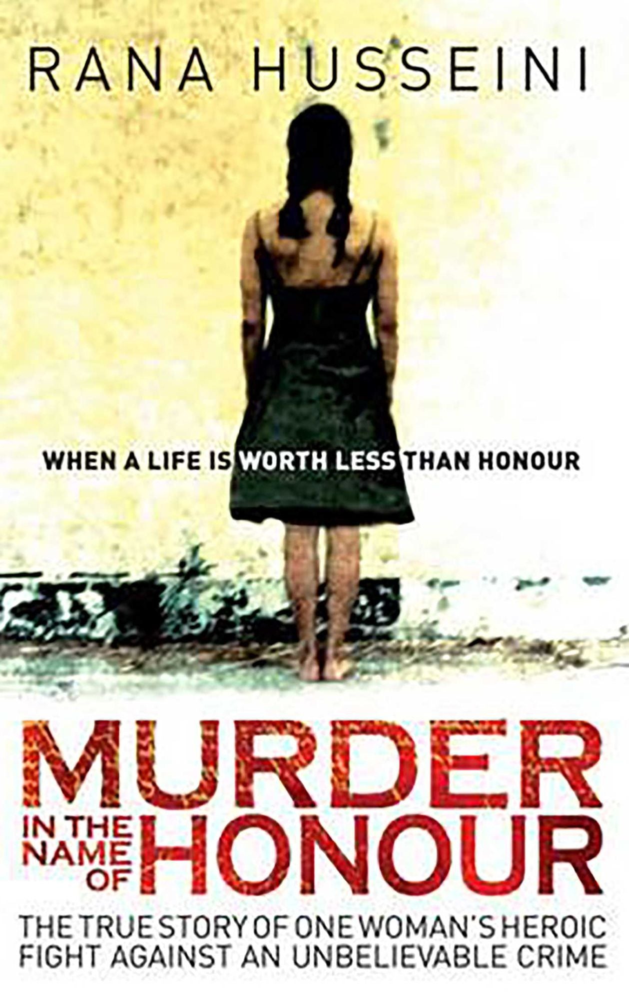 Murder in the Name of Honor: The True Story of One Woman's Heroic Fight Against an Unbelievable Crime