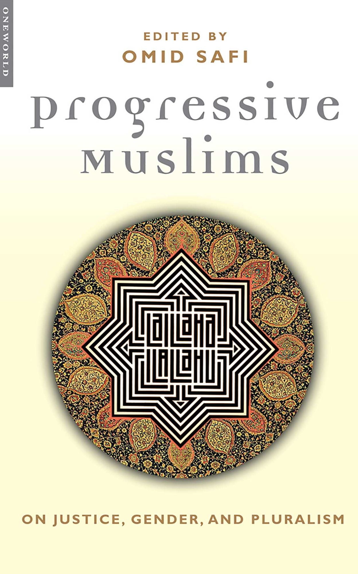 Progressive Muslims: On Justice, Gender, and Pluralism