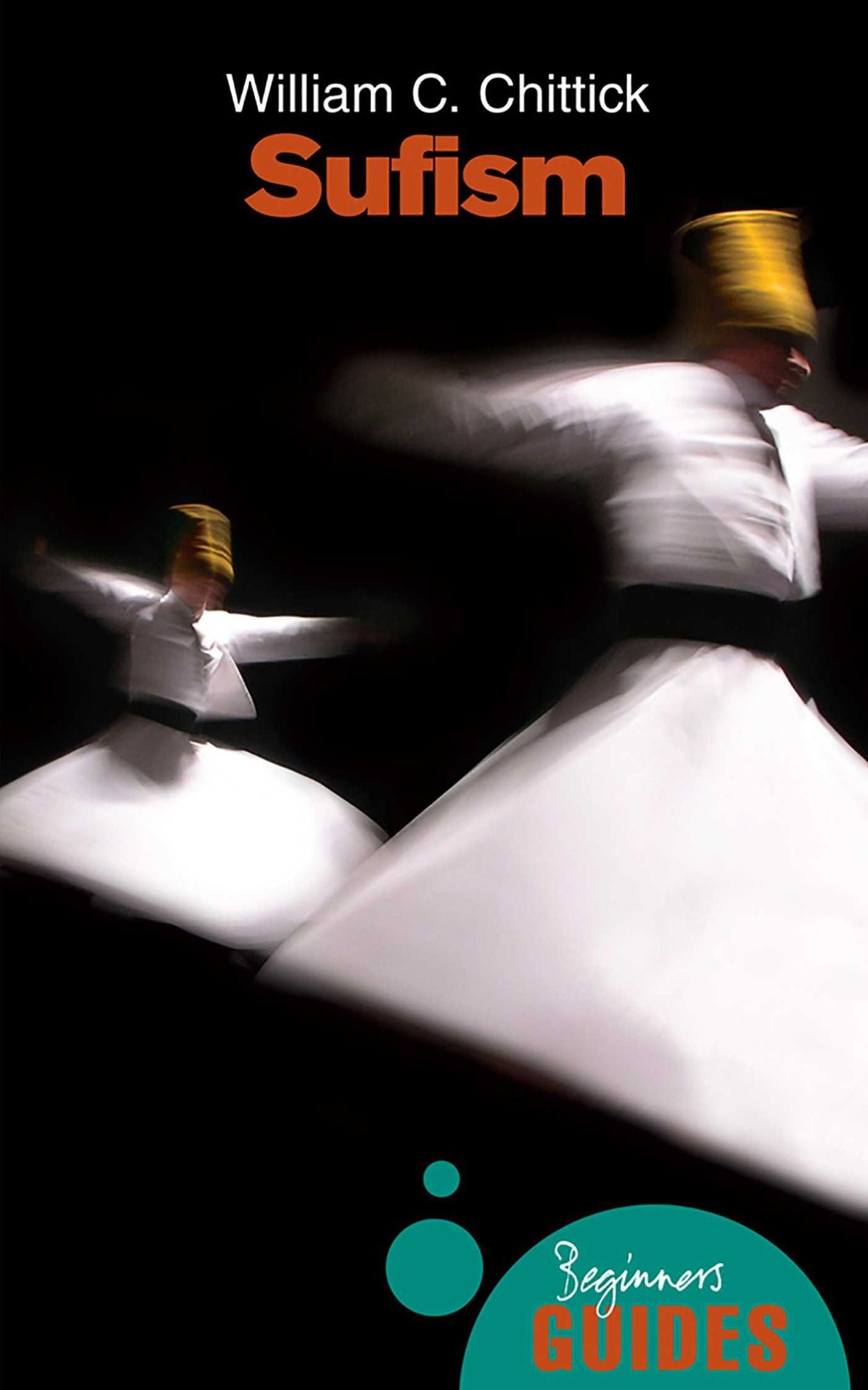 Sufism: A Beginner's Guide
