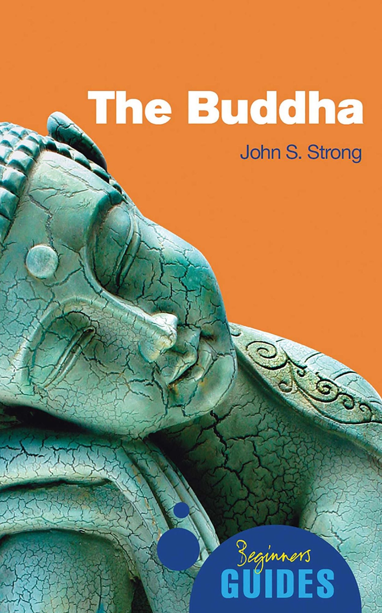 The Buddha: A Beginner's Guide