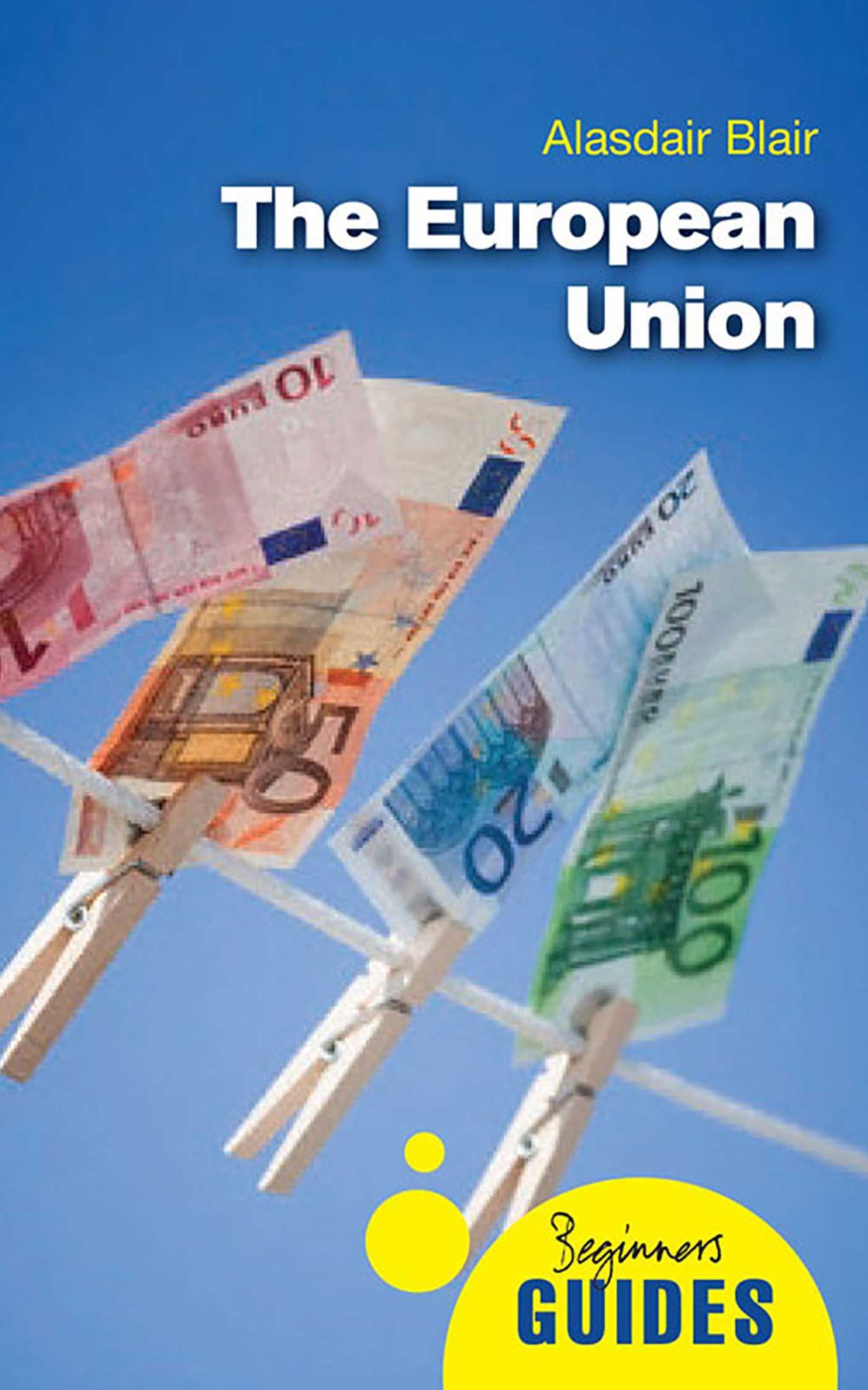 The European Union: A Beginner's Guide
